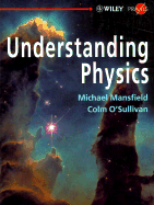 Understanding Physics - Mansfield, Michael, and O'Sullivan, Colm