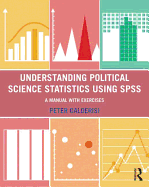 Understanding Political Science Statistics Using SPSS: A Manual with Exercises