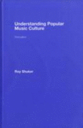 Understanding Popular Music Culture - Shuker, Roy