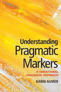 Understanding Pragmatic Markers: A Variational Pragmatic Approach