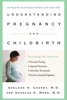 Understanding Pregnancy and Childbirth - Cherry, Sheldon H, M.D.