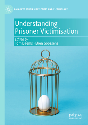 Understanding Prisoner Victimisation - Daems, Tom (Editor), and Goossens, Elien (Editor)