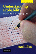 Understanding Probability: Chance Rules in Everyday Life - Tijms, Henk