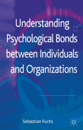 Understanding Psychological Bonds Between Individuals and Organizations: The Coalescence Model of Organizational Identification