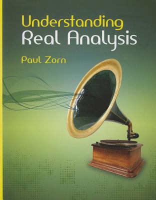 Understanding Real Analysis - Zorn, Paul