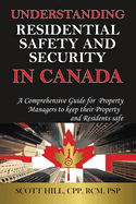 Understanding Residential Safety and Security in Canada: A Comprehensive Guide for Property Managers to keep their Property and Residents safe