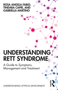 Understanding Rett Syndrome: A Guide to Symptoms, Management and Treatment