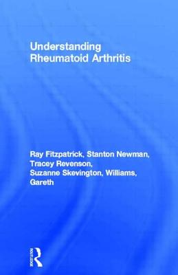 Understanding Rheumatoid Arthritis - Fitzpatrick, Ray, and Newman, Stanton, and Revenson, Tracey