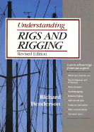 Understanding Rigs and Rigging - Brewer, Ted, and Henderson, Richard