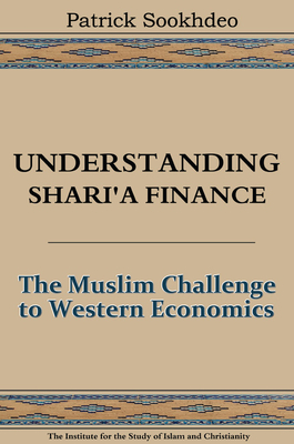 Understanding Shari'a Finance - Sookhdeo, Patrick, Dr.