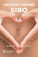 Understanding SIBO: The Enigma of Small Intestinal Bacterial Overgrowth