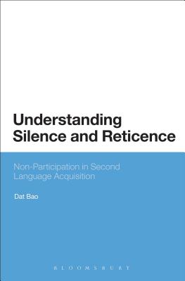 Understanding Silence and Reticence: Ways of Participating in Second Language Acquisition - Bao, Dat