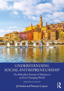 Understanding Social Entrepreneurship: The Relentless Pursuit of Mission in an Ever Changing World