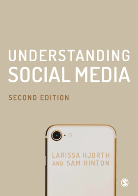 Understanding Social Media - Hjorth, Larissa, and Hinton, Sam