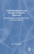 Understanding Society Through a Systems Approach: Interdisciplinary Perspectives from the Social Sciences