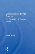 Understanding Soviet Politics: The Perspective of Russian History