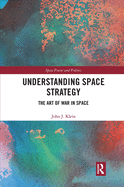 Understanding Space Strategy: The Art of War in Space
