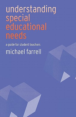 Understanding Special Educational Needs: A Guide for Student Teachers - Farrell, Michael