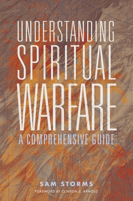 Understanding Spiritual Warfare: A Comprehensive Guide - Storms, Sam