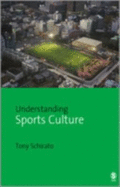Understanding Sports Culture - Schirato, Tony