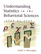 Understanding Statistics in the Behavioral Sciences: Step by Step - McLaughlin, Judith A