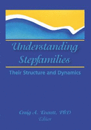 Understanding Stepfamilies: Their Structure and Dynamics