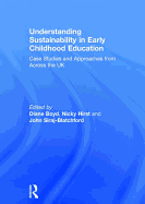 Understanding Sustainability in Early Childhood Education: Case Studies and Approaches from Across the UK