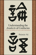 Understanding the Analects of Confucius: A New Translation of Lunyu with Annotations