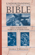 Understanding the Bible: A Basic Introduction to Biblical Interpretation - Montague, George T, SM
