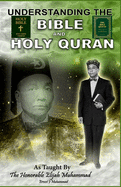 Understanding the Bible and Holy Qur'an As taught by the Honorable Elijah Muhammad