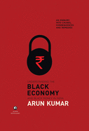 Understanding The Black Economy And Black Money In India