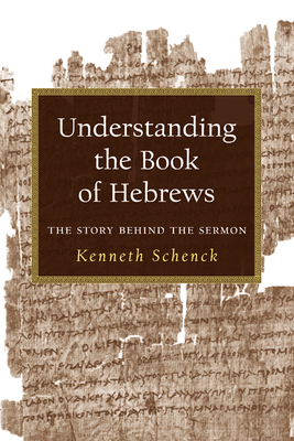 Understanding the Book of Hebrews - Schenck, Kenneth
