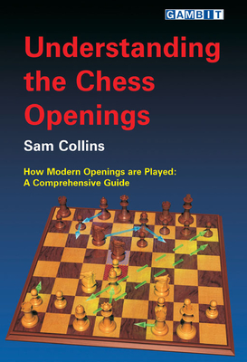 Understanding the Chess Openings - Collins, Sam