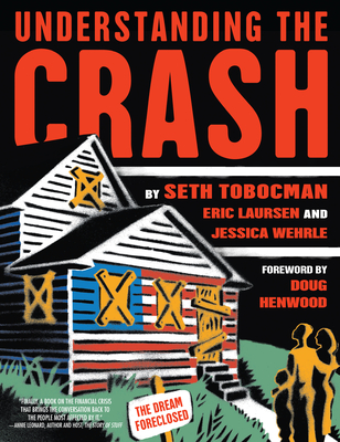 Understanding the Crash - Tobocman, Seth, and Laursen, Eric, and Henwood, Doug (Foreword by)