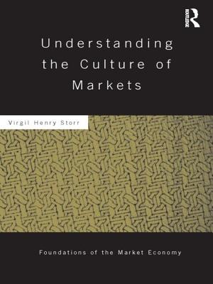 Understanding the Culture of Markets - Storr, Virgil