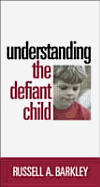 Understanding the Defiant Child - Barkley, Russell A, PhD, Abpp