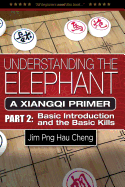 Understanding the Elephant: A Xiangqi Primer Part 2: Basic Introduction and Basic Kills