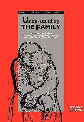 Understanding the Family - Muncie, John (Editor), and Wetherell, Margaret (Editor), and Langan, Mary (Editor)