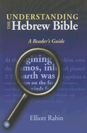 Understanding the Hebrew Bible: A Reader's Guide