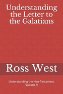 Understanding the Letter to the Galatians: Understanding the New Testament, Volume 9