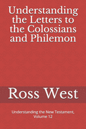 Understanding the Letters to the Colossians and Philemon: Understanding the New Testament, Volume 12