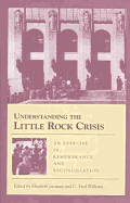 Understanding the Little Rock Crisis: An Exercise in Remembrance & Reconcili (C)