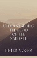 Understanding the Lord of the Sabbath