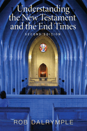 Understanding the New Testament and the End Times, Second Edition