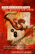 Understanding the Power of Ch'i: An Introduction to Chinese Mysticism and Philosophy - Page, Michael