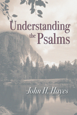 Understanding the Psalms - Hayes, John H