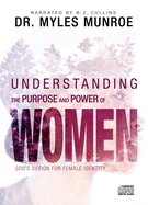 Understanding the Purpose and Power of Women: God's Design for Female Identity