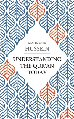 Understanding the Qur'an Today - Hussein, Mahmoud