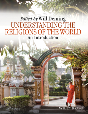 Understanding the Religions of the World: An Introduction - Deming, Willoughby