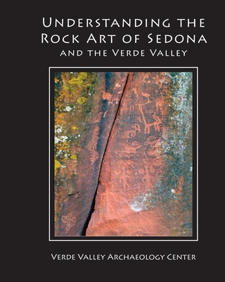 Understanding the Rock Art of Sedona - Zoll, Kenneth J